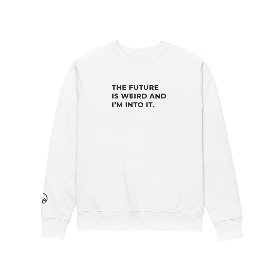 "the future is weird"